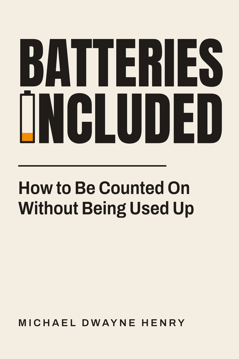 The cover of Batteries Included: How to Be Counted On Without Being Used Up, by Michael Dwayne Henry